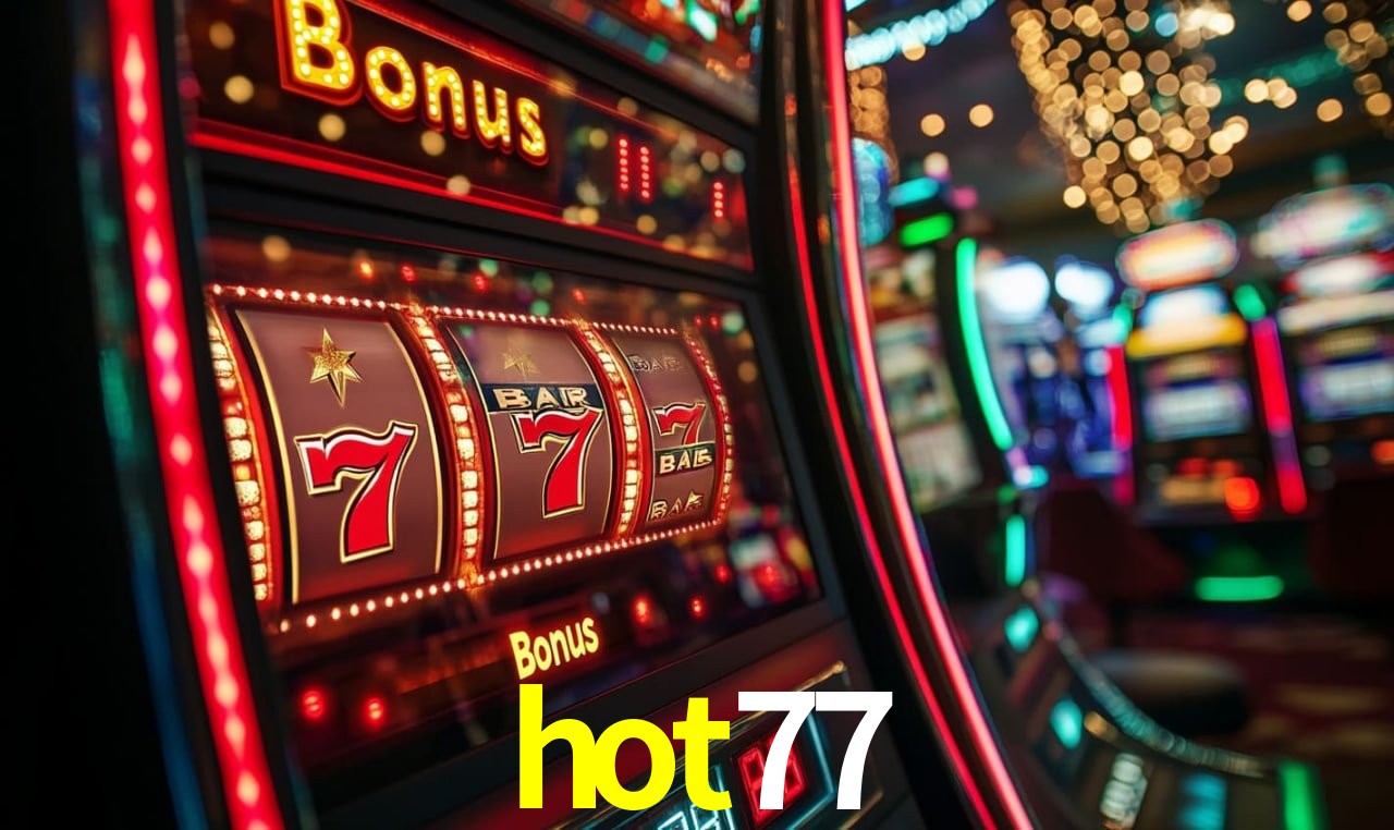 Bônus Generosos e Exclusivos no hot77 para Você!