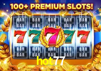 Descubra o Mundo do Cassino Online com hot77