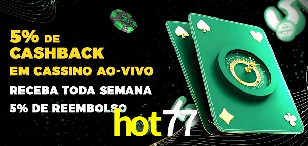 Promoções do cassino ao Vivo hot77